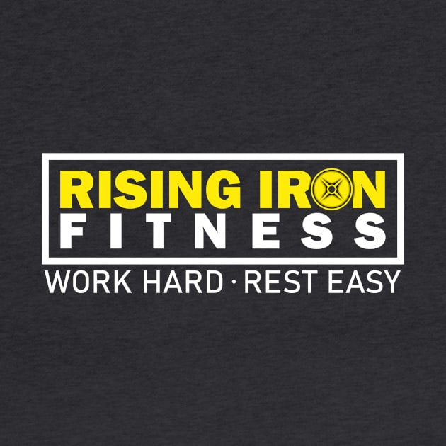 Work Hard | Rest Easy - RIF by Rising Iron Fitness